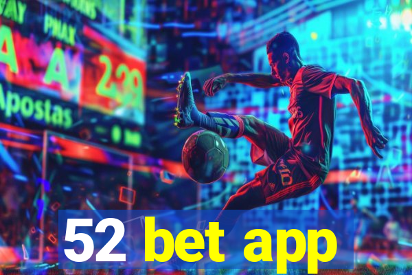 52 bet app